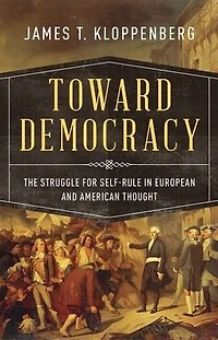 Toward Democracy: The Struggle for Self-Rule European and American Thought