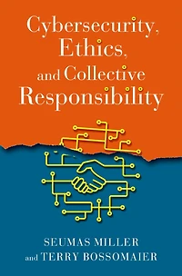 Cybersecurity, Ethics, and Collective Responsibility