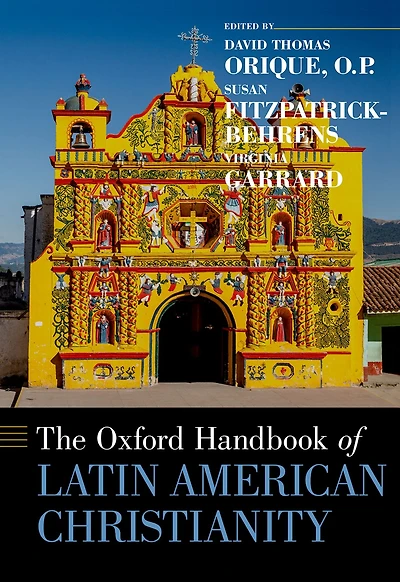 The Oxford Handbook of Latin American Christianity