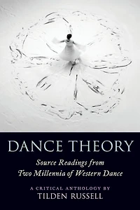 Dance Theory: Source Readings from Two Millennia of Western