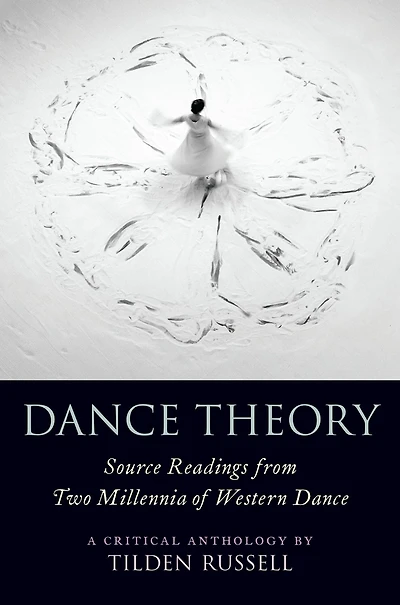 Dance Theory: Source Readings from Two Millennia of Western