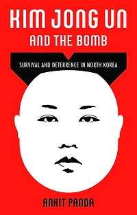 Kim Jong Un and the Bomb: Survival Deterrence North Korea