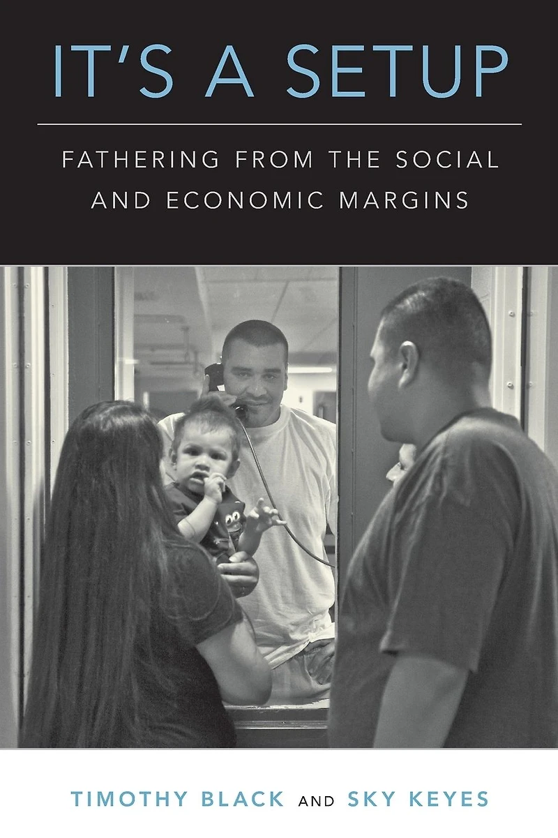 It's a Setup: Fathering from the Social and Economic Margins