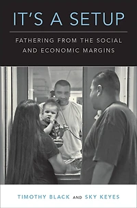 It's a Setup: Fathering from the Social and Economic Margins