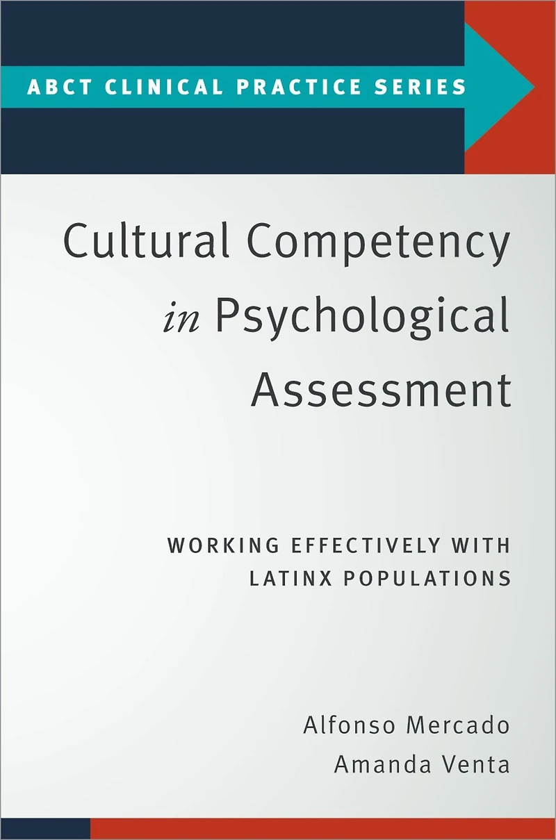 Cultural Competency Psychological Assessment: Working Effectively With Latinx Populations