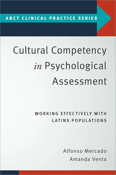 Cultural Competency Psychological Assessment: Working Effectively With Latinx Populations