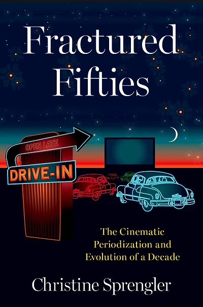Fractured Fifties: The Cinematic Periodization and Evolution of a Decade