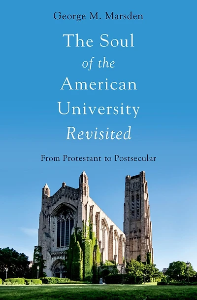 the Soul of American University Revisited: From Protestant to Postsecular