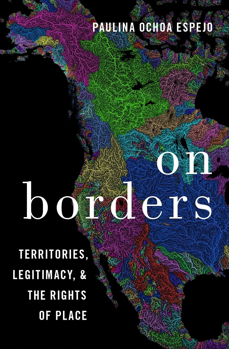 On Borders: Territories, Legitimacy, and the Rights of Place