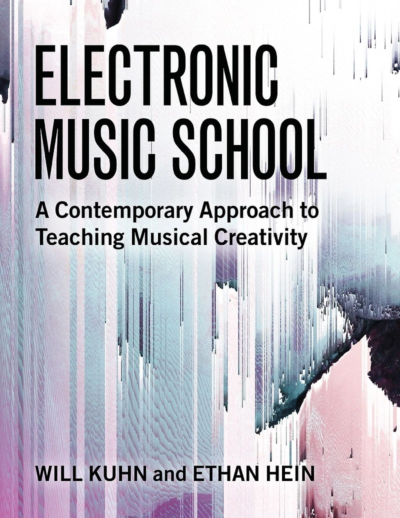 Electronic Music School: A Contemporary Approach to Teaching Musical Creativity