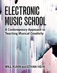 Electronic Music School: A Contemporary Approach to Teaching Musical Creativity