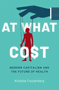 At What Cost: Modern Capitalism and the Future of Health