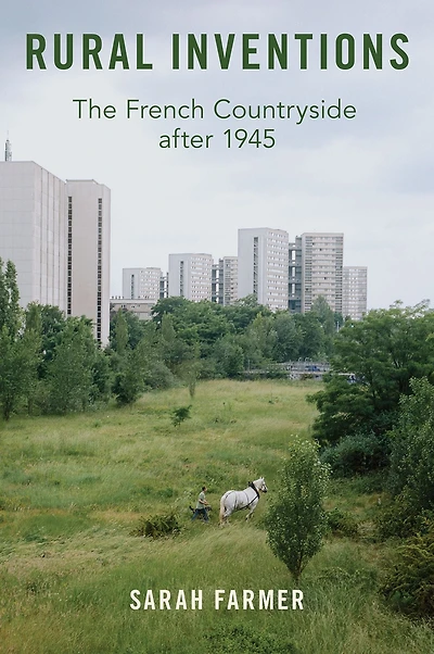 Rural Inventions: The French Countryside after 1945