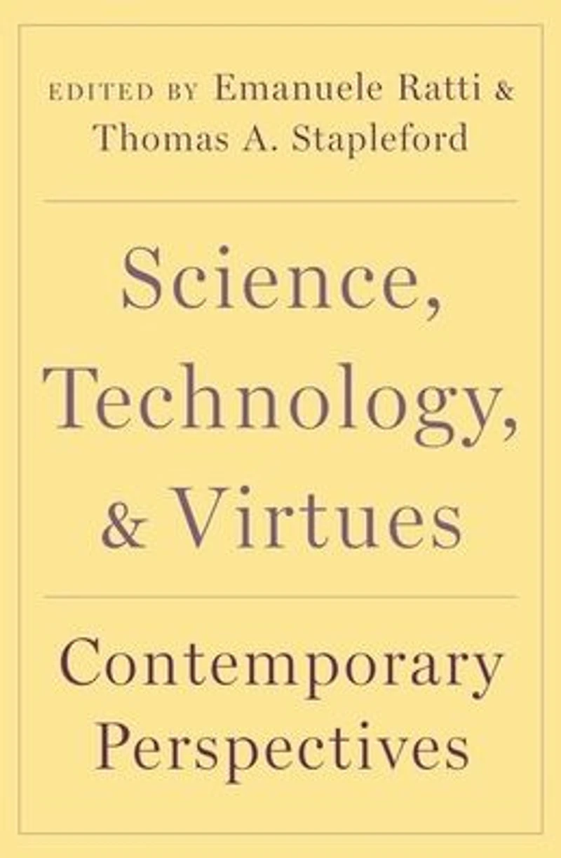 Science, Technology, and Virtues: Contemporary Perspectives