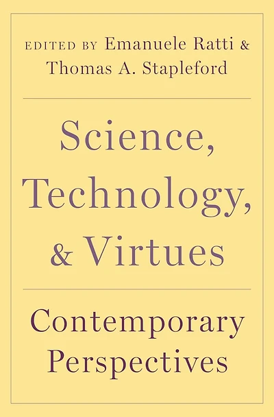 Science, Technology, and Virtues: Contemporary Perspectives