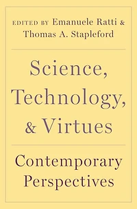 Science, Technology, and Virtues: Contemporary Perspectives