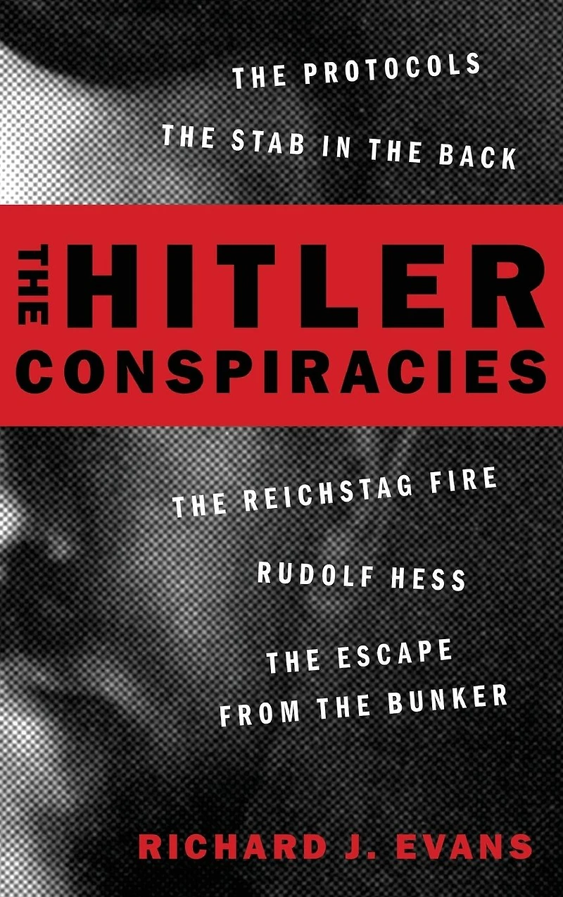 the Hitler Conspiracies: Protocols - Stab Back Reichstag Fire Rudolf Hess Escape from Bunker
