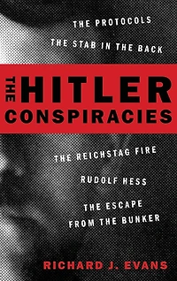 the Hitler Conspiracies: Protocols - Stab Back Reichstag Fire Rudolf Hess Escape from Bunker