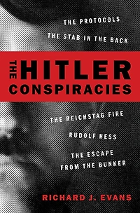 the Hitler Conspiracies: Protocols - Stab Back Reichstag Fire Rudolf Hess Escape from Bunker