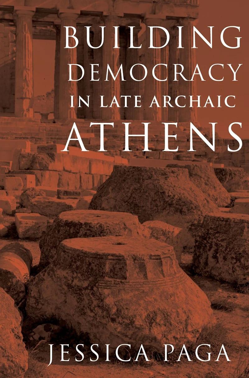 Building Democracy Late Archaic Athens