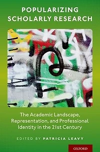 Popularizing Scholarly Research: the Academic Landscape, Representation, and Professional Identity 21st Century