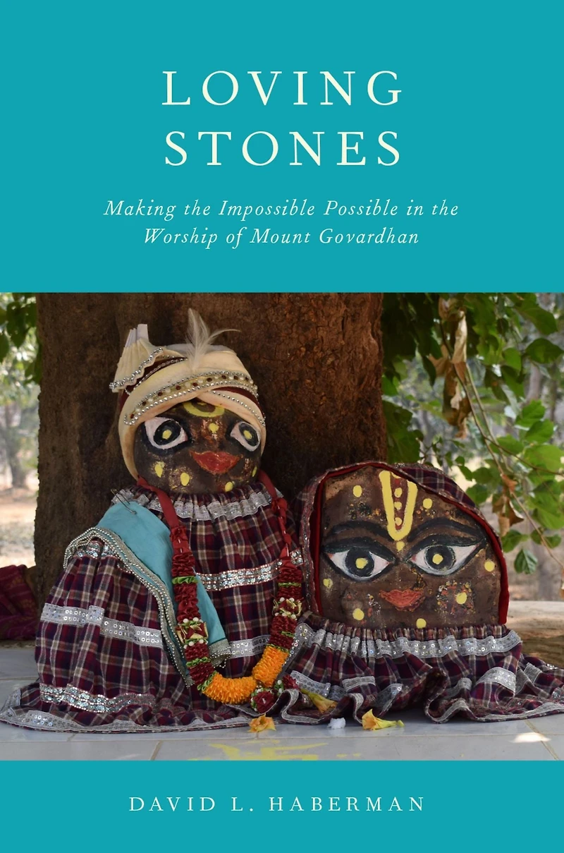 Loving Stones: Making the Impossible Possible Worship of Mount Govardhan