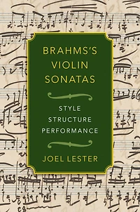 Brahms's Violin Sonatas: Style, Structure, Performance