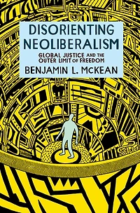 Disorienting Neoliberalism: Global Justice and the Outer Limit of Freedom