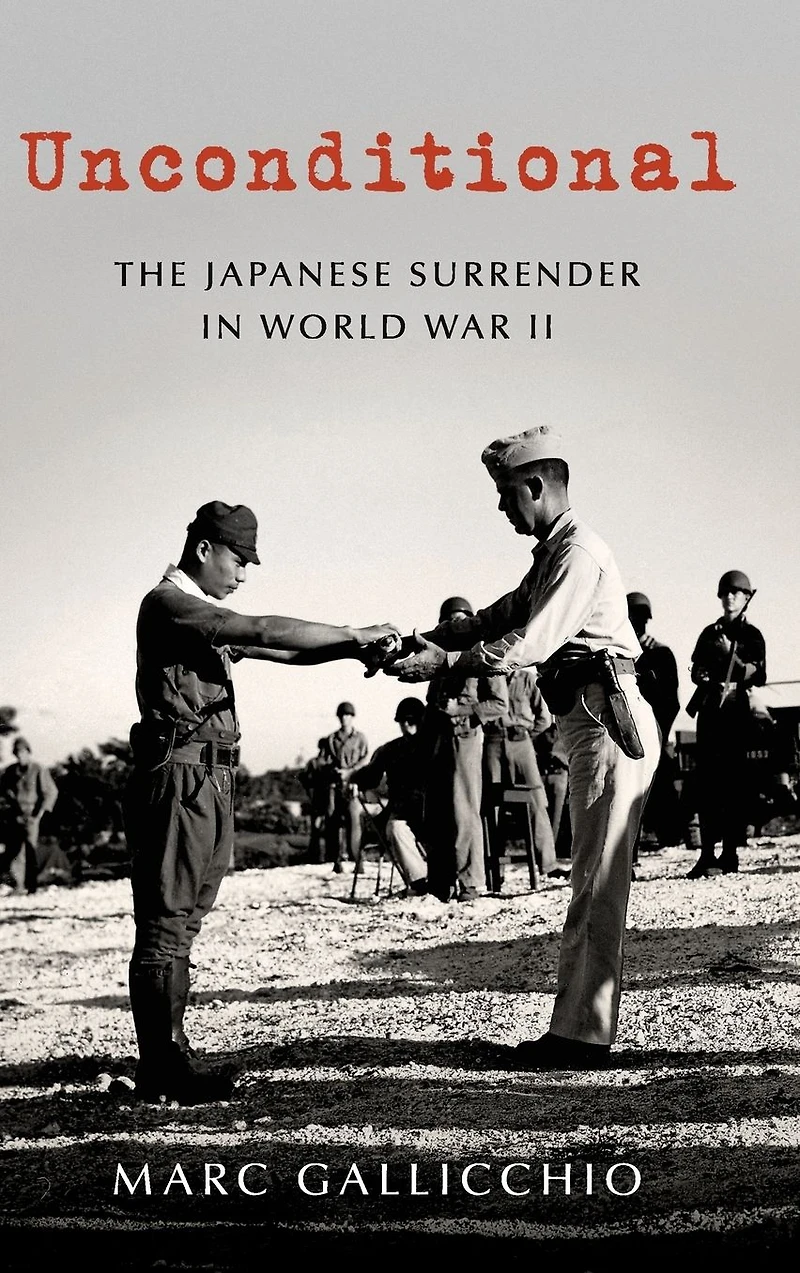 Unconditional: The Japanese Surrender World War II