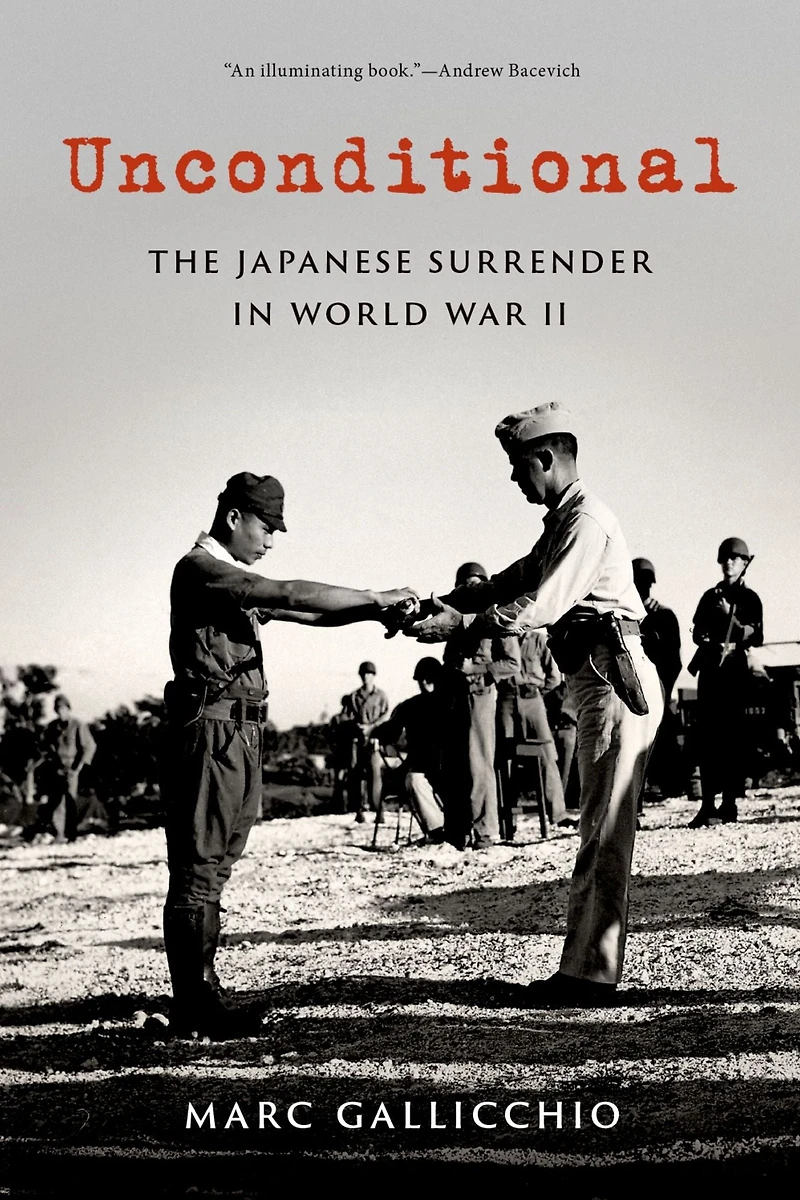 Unconditional: The Japanese Surrender World War II