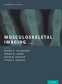 Musculoskeletal Imaging Volume 1: Trauma, Arthritis, and Tumor Tumor-Like Conditions