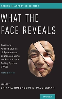 What the Face Reveals: Basic and Applied Studies of Spontaneous Expression Using Facial Action Coding System (FACS)