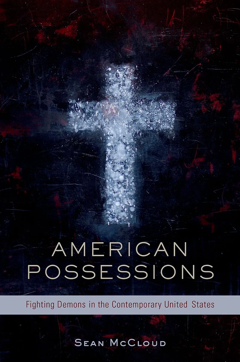 American Possessions: Fighting Demons the Contemporary United States