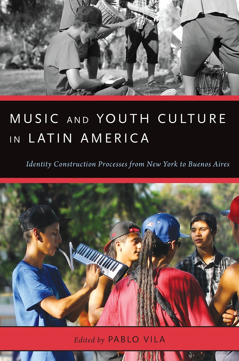 Music and Youth Culture Latin America: Identity Construction Processes from New York to Buenos Aires