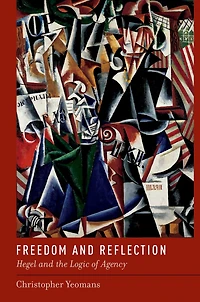Freedom and Reflection: Hegel and the Logic of Agency