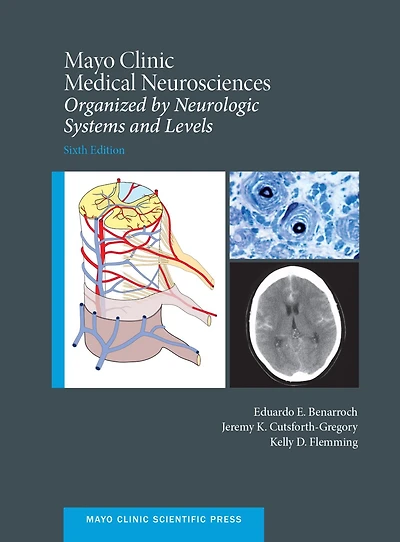 Mayo Clinic Medical Neurosciences: Organized by Neurologic System and Level