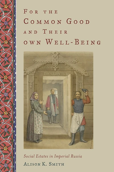 For the Common Good and Their Own Well-Being: Social Estates Imperial Russia