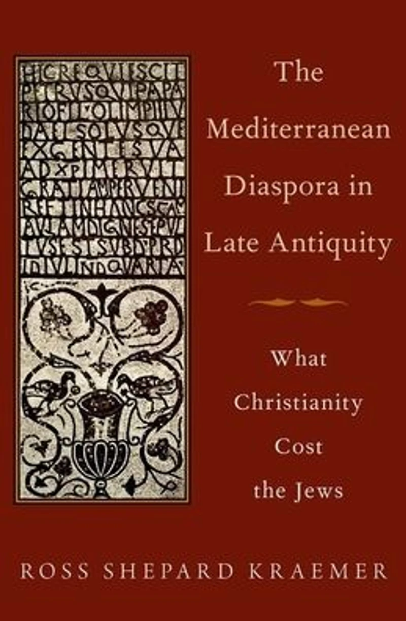 the Mediterranean Diaspora Late Antiquity: What Christianity Cost Jews