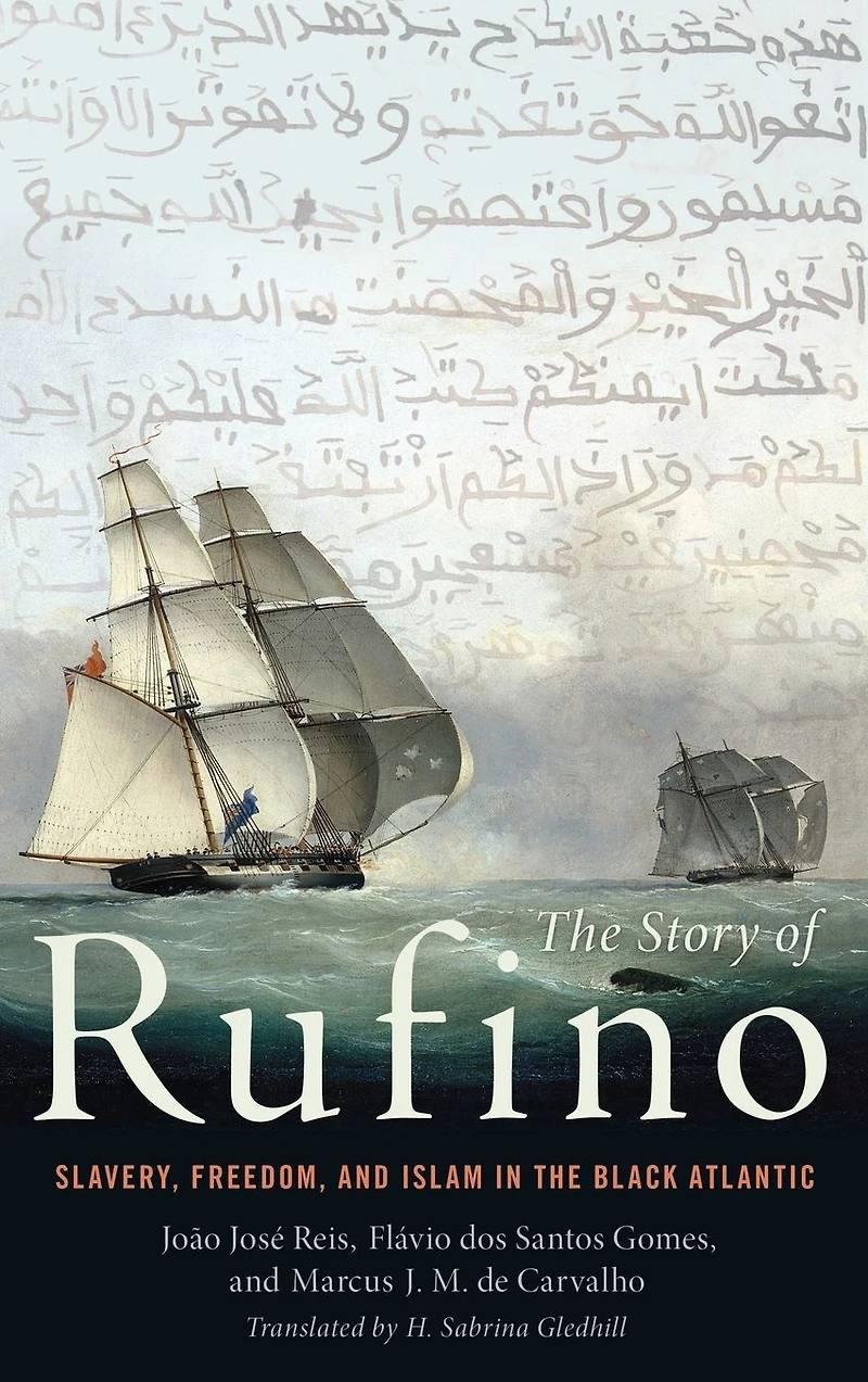 the Story of Rufino: Slavery, Freedom, and Islam Black Atlantic