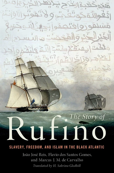 the Story of Rufino: Slavery, Freedom, and Islam Black Atlantic