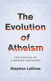The Evolution of Atheism: Politics a Modern Movement