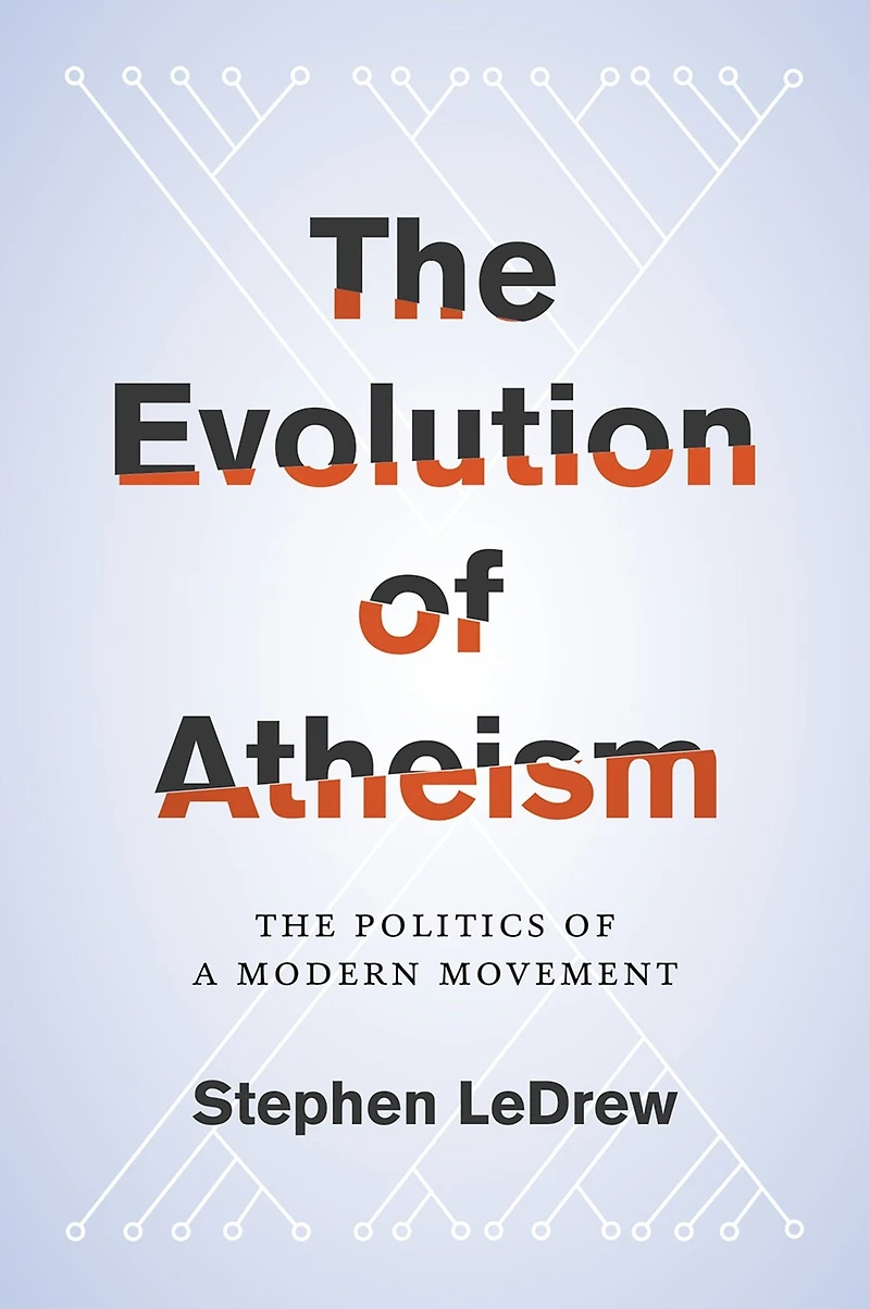 The Evolution of Atheism: Politics a Modern Movement