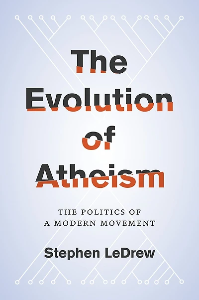 The Evolution of Atheism: Politics a Modern Movement