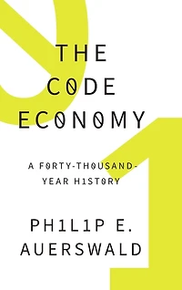 The Code Economy: A Forty-Thousand Year History