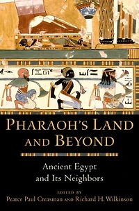 Pharaoh's Land and Beyond: Ancient Egypt Its Neighbors