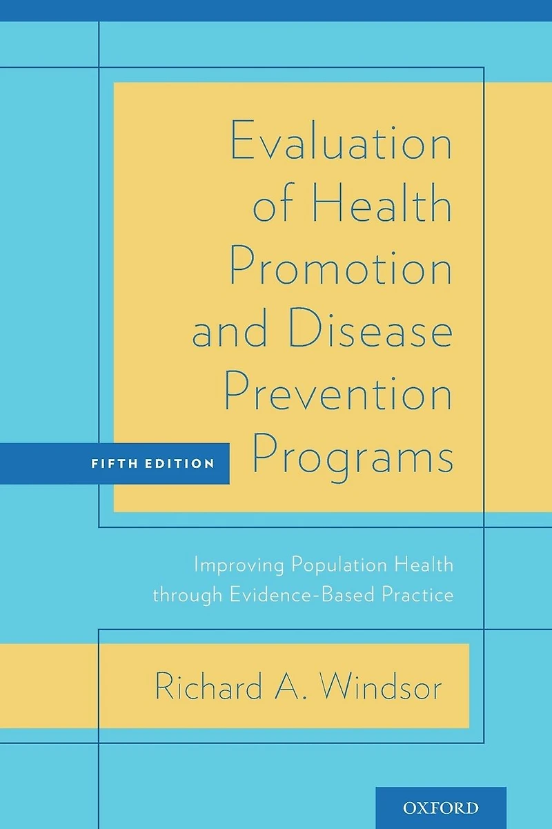 Evaluation of Health Promotion and Disease Prevention Programs: Improving Population through Evidence-Based Practice
