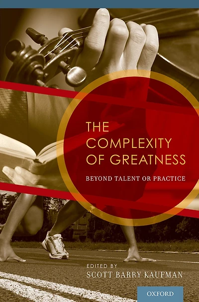 The Complexity of Greatness: Beyond Talent or Practice
