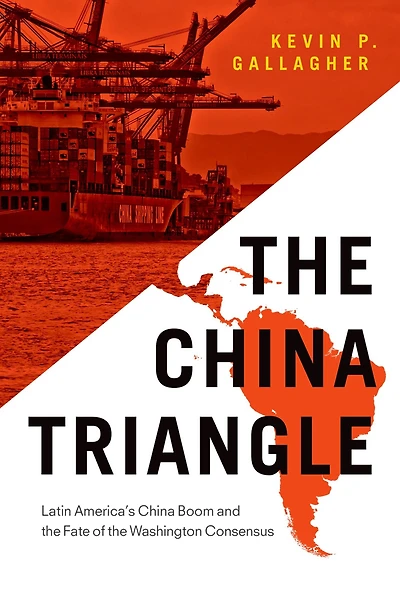 the China Triangle: Latin America's Boom and Fate of Washington Consensus