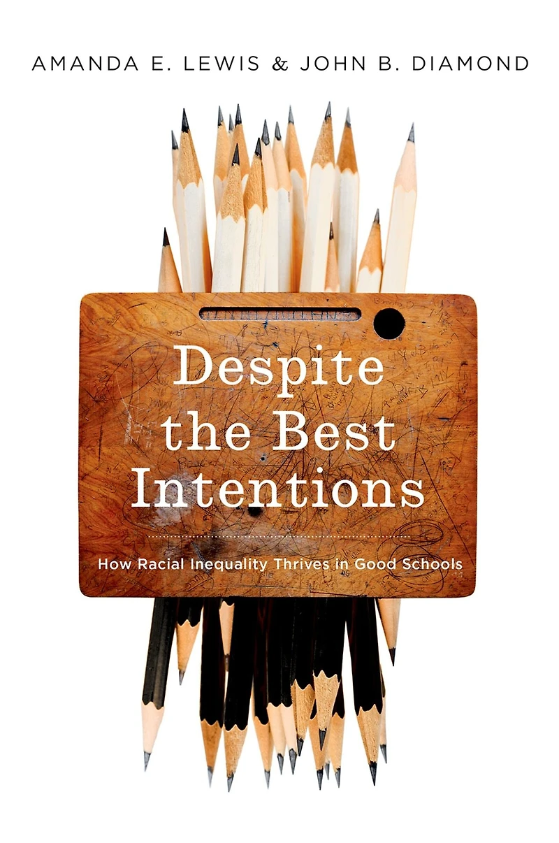 Despite the Best Intentions: How Racial Inequality Thrives Good Schools