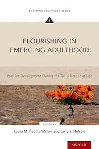 Flourishing Emerging Adulthood: Positive Development During the Third Decade of Life